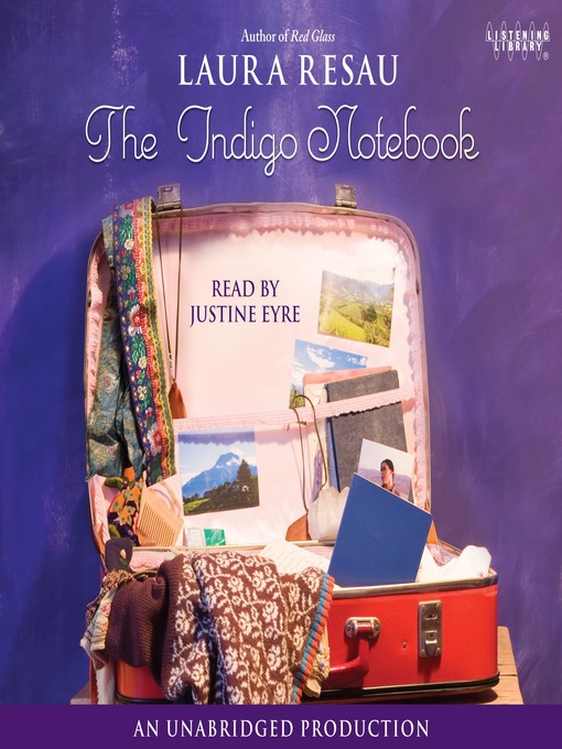 Title details for The Indigo Notebook by Laura Resau - Available